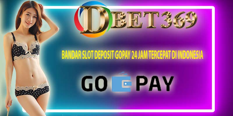 Bandar Slot Deposit Gopay 24 Jam Tercepat Di Indonesia