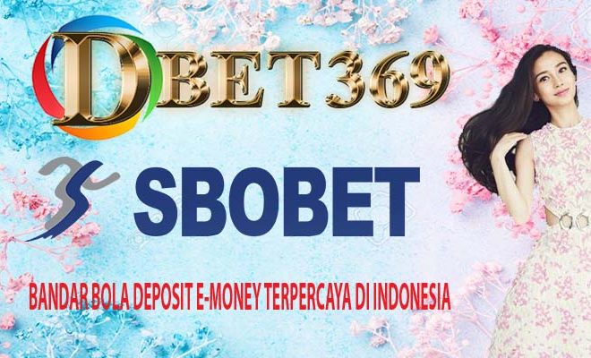 Bandar Bola Deposit E-Money Terpercaya Di Indonesia